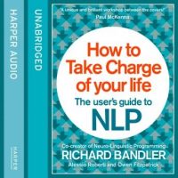 how-to-take-charge-of-your-life-the-users-guide-to-nlp.jpg