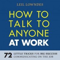 how-to-talk-to-anyone-at-work-72-little-tricks-for-big-success-communicating-on-the-job.jpg