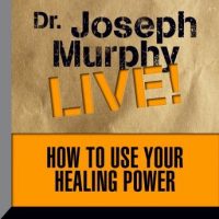 how-to-use-your-healing-power-dr-joseph-murphy-live.jpg