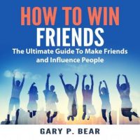 how-to-win-friends-the-ultimate-guide-to-make-friends-and-influence-people.jpg