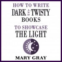 how-to-write-dark-and-twisty-books-to-showcase-the-light.jpg