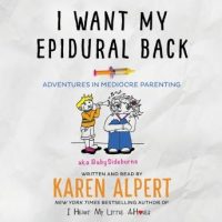 i-want-my-epidural-back-adventures-in-mediocre-parenting.jpg