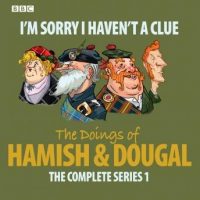 im-sorry-i-havent-a-clue-hamish-and-dougal-series-1.jpg