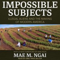 impossible-subjects-illegal-aliens-and-the-making-of-modern-america.jpg