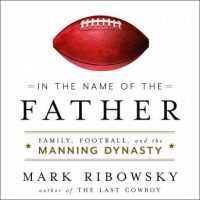 in-the-name-of-the-father-family-football-and-the-manning-dynasty.jpg