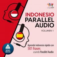 indonesio-parallel-audio-aprende-indonesio-rapido-con-501-frases-usando-parallel-audio-volumen-1.jpg