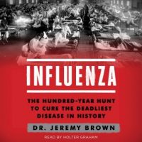 influenza-the-hundred-year-hunt-to-cure-the-deadliest-disease-in-history.jpg