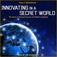 innovating-in-a-secret-world-the-future-of-national-security-and-global-leadership.jpg