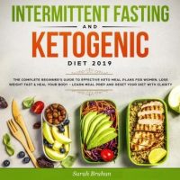 intermittent-fasting-ketogenic-diet-2019-the-complete-beginners-guide-to-effective-keto-meal-plans-for-women-lose-weight-fast-heal-your-body-learn-meal-prep-and-reset-your-diet-with-c.jpg