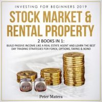 investing-for-beginners-2019-stock-market-rental-property-2-books-in-1-build-passive-income-like-a-real-estate-agent-and-learn-the-best-day-trading-strategies-for-forex-options-swing.jpg
