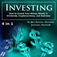 investing-how-to-invest-your-money-wisely-in-dividends-cryptocurrency-and-business.jpg