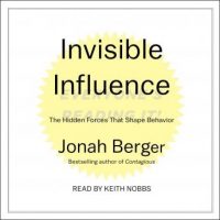 invisible-influence-the-hidden-forces-that-shape-behavior.jpg