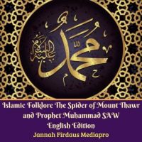 islamic-folklore-the-spider-of-mount-thawr-and-prophet-muhammad-saw-english-edition.jpg