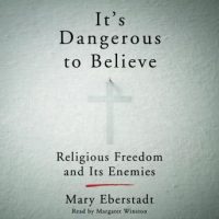 its-dangerous-to-believe-religious-freedom-and-its-enemies.jpg