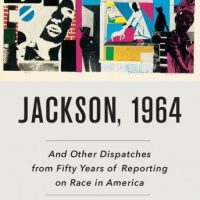 jackson-1964-and-other-dispatches-from-fifty-years-of-reporting-on-race-in-america.jpg