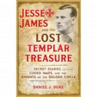 jesse-james-and-the-lost-templar-treasure-secret-diaries-coded-maps-and-the-knights-of-the-golden-circle.jpg