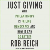 just-giving-why-philanthropy-is-failing-democracy-and-how-it-can-do-better.jpg