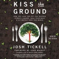 kiss-the-ground-how-the-food-you-eat-can-reverse-climate-change-heal-your-body-ultimately-save-our-world.jpg