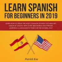 learn-spanish-for-beginners-in-2019-learn-how-to-speak-the-most-common-spanish-vocabulary-lesson-by-lesson-with-over-1500-words-and-phrases-learning-a-language-in-your-car-the-natural-way.jpg