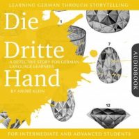 learning-german-through-storytelling-die-dritte-hand-a-detective-story-for-german-learners-for-intermediate-and-advanced.jpg