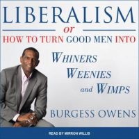 liberalism-or-how-to-turn-good-men-into-whiners-weenies-and-wimps.jpg