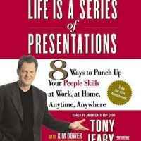 life-is-a-series-of-presentations-8-ways-to-punch-up-your-people-skills-at-work-at-home-anytime-anywhere.jpg