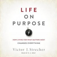 life-on-purpose-how-living-for-what-matters-most-changes-everything.jpg