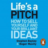 lifes-a-pitch-how-to-sell-yourself-and-your-brilliant-ideas.jpg