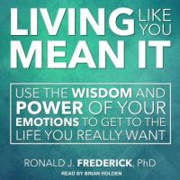 living-like-you-mean-it-use-the-wisdom-and-power-of-your-emotions-to-get-the-life-you-really-want.jpg