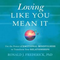 loving-like-you-mean-it-use-the-power-of-emotional-mindfulness-to-transform-relationships.jpg