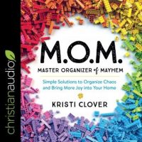 m-o-m-master-organizer-of-mayhem-simple-solutions-to-organize-chaos-and-bring-more-joy-into-your-home.jpg