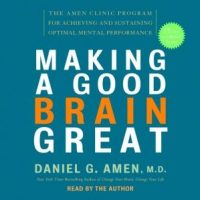 making-a-good-brain-great-the-amen-clinic-program-for-achieving-and-sustaining-optimal-mental-performance.jpg