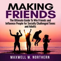 making-friends-the-ultimate-guide-to-win-friends-and-influence-people-for-socially-challenged-teens-and-adults.jpg