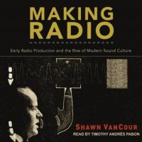 making-radio-early-radio-production-and-the-rise-of-modern-sound-culture.jpg