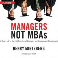 managers-not-mbas-a-hard-look-at-the-soft-practice-of-managing-and-management-development.jpg