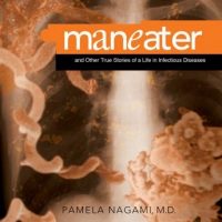 maneater-and-other-true-stories-of-a-life-in-infectious-diseases.jpg
