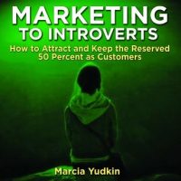 marketing-to-introverts-how-to-attract-and-keep-the-reserved-50-percent-as-customers.jpg