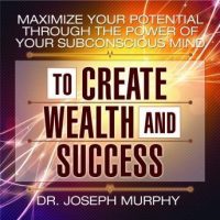 maximize-your-potential-through-the-power-of-your-subconscious-mind-to-create-wealth-and-success.jpg