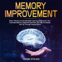 memory-improvementbrain-training-and-accelerated-learning-to-discover-your-unlimited-memory-potential-declutter-your-mind-to-boost-your-iq-through-insane-focus.jpg