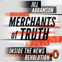 merchants-of-truth-inside-the-news-revolution.jpg