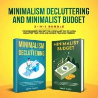 minimalism-decluttering-and-minimalist-budget-the-1-beginners-guide-for-a-minimalist-way-of-living-declutter-your-home-and-achieve-financial-freedom.jpg