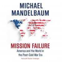 mission-failure-america-and-the-world-in-the-post-cold-war-era.jpg