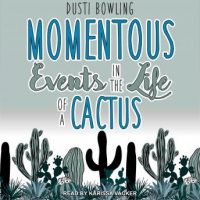 momentous-events-in-the-life-of-a-cactus.jpg