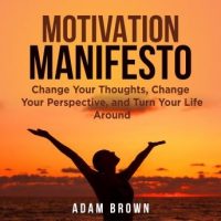 motivation-manifesto-change-your-thoughts-change-your-perspective-and-turn-your-life-around.jpg