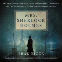 mrs-sherlock-holmes-the-true-story-of-new-york-citys-greatest-female-detective-and-the-1917-missing-girl-case-that-c.jpg