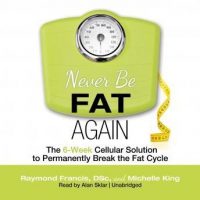 never-be-fat-again-the-6-week-cellular-solution-to-permanently-break-the-fat-cycle.jpg