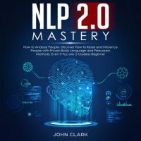 nlp-2-0-mastery-how-to-analyze-people-discover-how-to-read-and-influence-people-with-proven-body-language-and-persuasion-methods-even-if-you-are-a-clue-less-beginner.jpg