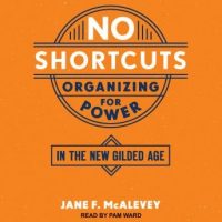 no-shortcuts-organizing-for-power-in-the-new-gilded-age.jpg