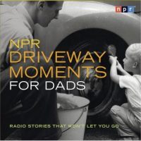 npr-driveway-moments-for-dads-radio-stories-that-wont-let-you-go.jpg