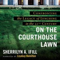 on-the-courthouse-lawn-revised-edition-confronting-the-legacy-of-lynching-in-the-twenty-first-century.jpg